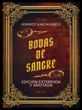 Lorca |  Bodas De Sangre - Edicion Extendida Y Anotada | eBook | Sack Fachmedien