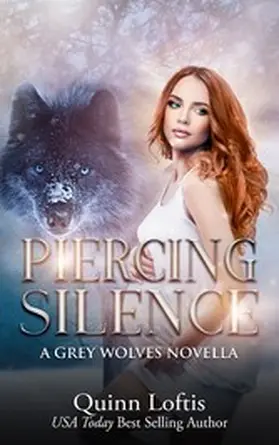 Loftis |  Piercing Silence, Grey Wolves Series Novella (Grey Wolves Series Novella's, #1) | eBook | Sack Fachmedien