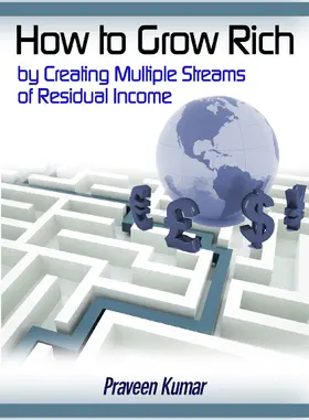 Kumar |  How to Grow Rich by Creating Multiple Streams of Residual Income | eBook | Sack Fachmedien