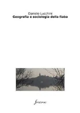 Lucchini |  Geografia e sociologia della fiaba | eBook | Sack Fachmedien