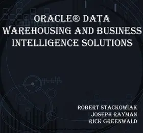 Stackowiak / Rayman / Greenwald |  Oracle(R) Data Warehousing and Business Intelligence Solutions | eBook | Sack Fachmedien