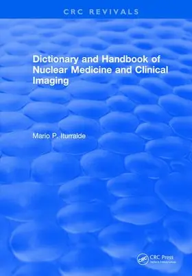 Iturralde |  Dictionary and Handbook of Nuclear Medicine and Clinical Imaging | Buch |  Sack Fachmedien