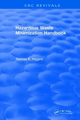 Higgins |  Hazardous Waste Minimization Handbook | Buch |  Sack Fachmedien