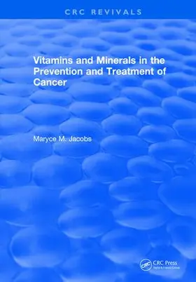 Jacobs |  Vitamins and Minerals in the Prevention and Treatment of Cancer | Buch |  Sack Fachmedien