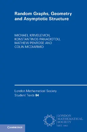 Krivelevich / Panagiotou / Penrose |  Random Graphs, Geometry and Asymptotic Structure | Buch |  Sack Fachmedien