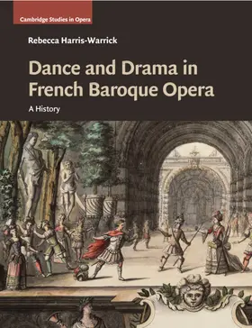 Harris-Warrick |  Dance and Drama in French Baroque Opera | Buch |  Sack Fachmedien