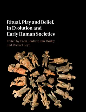 Renfrew / Morley / Boyd |  Ritual, Play and Belief, in Evolution and Early Human Societies | Buch |  Sack Fachmedien