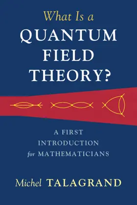 Talagrand |  What Is a Quantum Field Theory? | Buch |  Sack Fachmedien