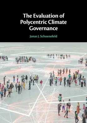 Schoenefeld | The Evaluation of Polycentric Climate Governance | Buch | 978-1-316-51124-4 | sack.de