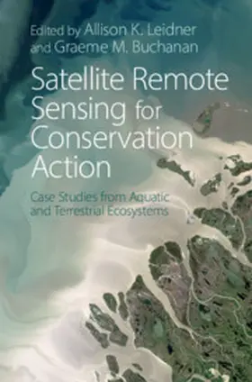 Leidner / Buchanan |  Satellite Remote Sensing for Conservation Action | Buch |  Sack Fachmedien