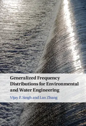 Singh / Zhang | Generalized Frequency Distributions for Environmental and Water Engineering | Buch | 978-1-316-51684-3 | sack.de