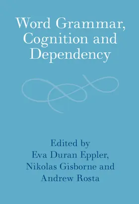 Duran Eppler / Gisborne / Rosta |  Word Grammar, Cognition and Dependency | Buch |  Sack Fachmedien