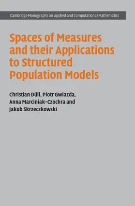 Düll / Gwiazda / Marciniak-Czochra |  Spaces of Measures and their Applications to Structured Population Models | Buch |  Sack Fachmedien