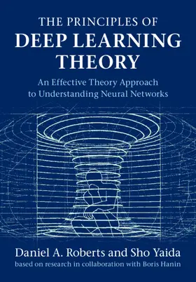 Roberts / Yaida / Hanin |  The Principles of Deep Learning Theory | Buch |  Sack Fachmedien