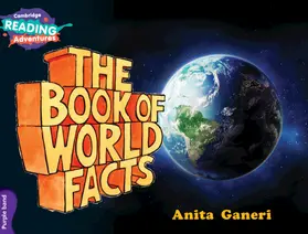 Ganeri |  Cambridge Reading Adventures The Book of World Facts Purple Band | Buch |  Sack Fachmedien