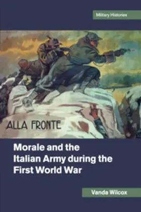 Wilcox |  Morale and the Italian Army during the First World War | Buch |  Sack Fachmedien