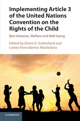 Sutherland / Barnes Macfarlane |  Implementing Article 3 of the United Nations Convention on the Rights of the Child | Buch |  Sack Fachmedien