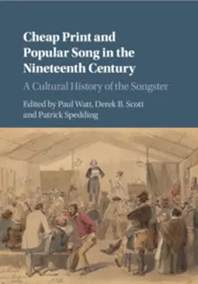 Watt / Scott / Spedding | Cheap Print and Popular Song in the Nineteenth Century | Buch | 978-1-316-61252-1 | sack.de