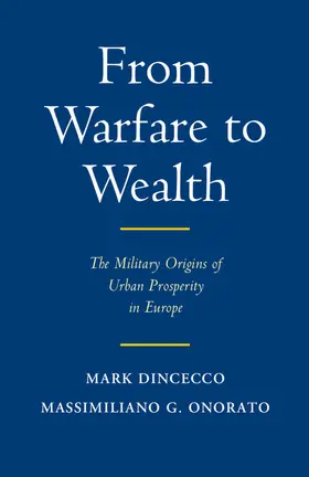 Dincecco / Onorato |  From Warfare to Wealth | Buch |  Sack Fachmedien