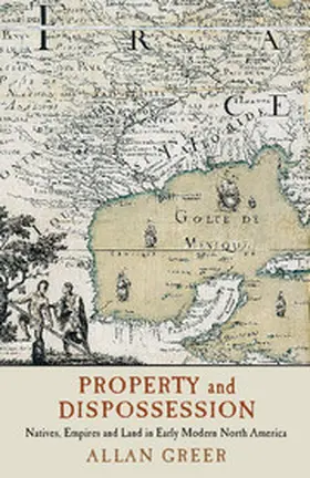 Greer |  Property and Dispossession | Buch |  Sack Fachmedien