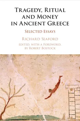 Seaford / Bostock | Tragedy, Ritual and Money in Ancient Greece | Buch | 978-1-316-62289-6 | sack.de