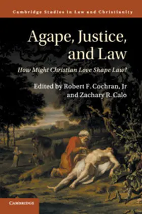 Cochran / Cochran, Jr / Calo |  Agape, Justice, and Law | Buch |  Sack Fachmedien