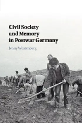 Wüstenberg |  Civil Society and Memory in Postwar Germany | Buch |  Sack Fachmedien