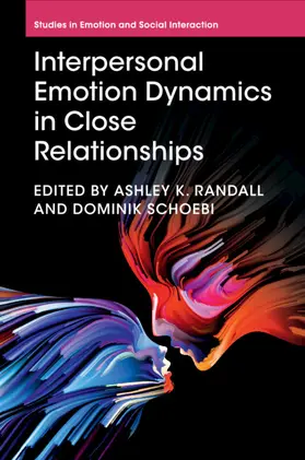 Randall / Schoebi |  Interpersonal Emotion Dynamics in Close Relationships | Buch |  Sack Fachmedien