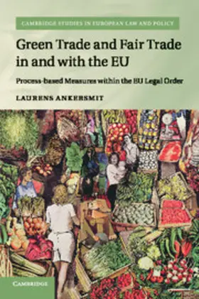Ankersmit |  Green Trade and Fair Trade in and with the EU | Buch |  Sack Fachmedien