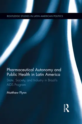 Flynn |  Pharmaceutical Autonomy and Public Health in Latin America | eBook | Sack Fachmedien