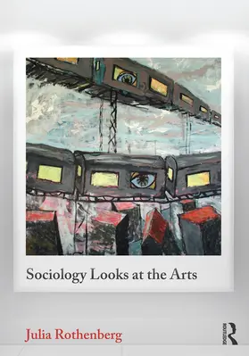 Rothenberg |  Sociology Looks at the Arts | eBook | Sack Fachmedien