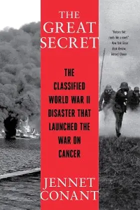 Conant |  The Great Secret: The Classified World War II Disaster that Launched the War on Cancer | eBook | Sack Fachmedien