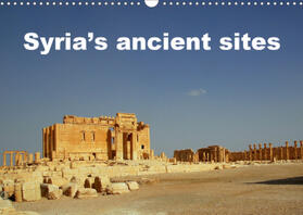 Klein |  Syria's ancient sites (Wall Calendar 2021 DIN A3 Landscape) | Sonstiges |  Sack Fachmedien