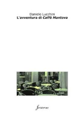 Lucchini |  L'avventura di Caffè Mantova | eBook | Sack Fachmedien