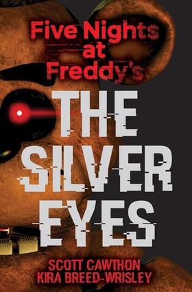 Breed-Wrisley / Cawthon |  Five Nights at Freddy's: The Silver Eyes | Buch |  Sack Fachmedien