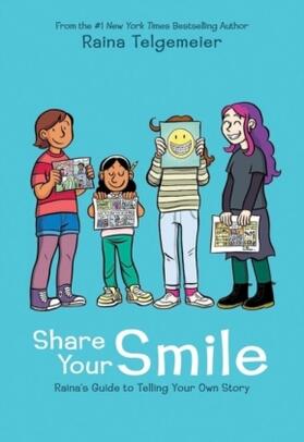 Telgemeier |  Share Your Smile: Raina's Guide to Telling Your Own Story | Buch |  Sack Fachmedien