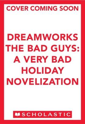 Howard |  DreamWorks the Bad Guys: A Very Bad Holiday Novelization | Buch |  Sack Fachmedien