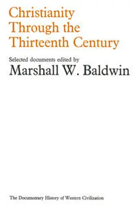 Baldwin |  Christianity Through the Thirteenth Century | eBook | Sack Fachmedien