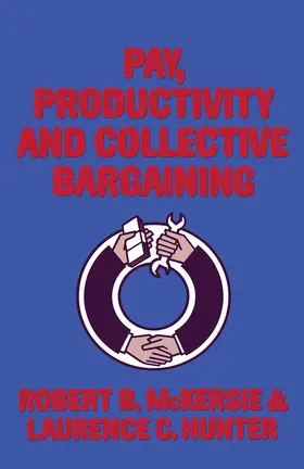 McKersie / Hunter |  Pay, Productivity and Collective Bargaining | Buch |  Sack Fachmedien