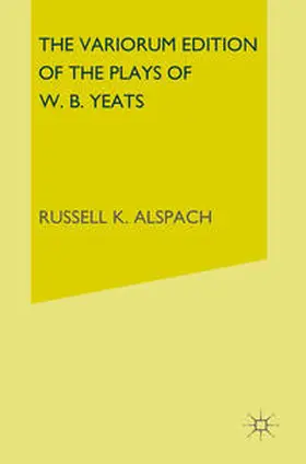 Yeats / Alspach |  The Variorum Edition of the Plays of W.B.Yeats | eBook | Sack Fachmedien