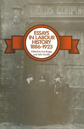 Saville / Briggs |  Essays in Labour History 1886-1923 | Buch |  Sack Fachmedien