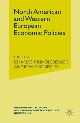 Shonfieldd / Shonfield / Kindleberger |  North American and Western European Economic Policies | Buch |  Sack Fachmedien