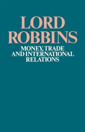 Robbins |  Money, Trade and International Relations | Buch |  Sack Fachmedien