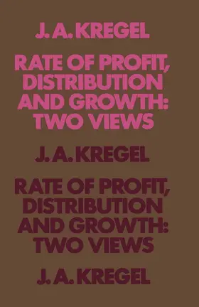 Kregel | Rate of Profit, Distribution and Growth: Two Views | Buch | 978-1-349-01214-5 | sack.de