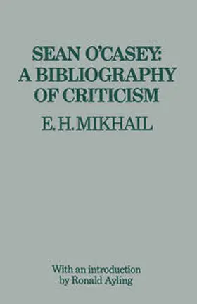 Mikhail |  Sean O'Casey: A Bibliography of Criticism | eBook | Sack Fachmedien