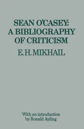 Mikhail |  Sean O'Casey: A Bibliography of Criticism | Buch |  Sack Fachmedien