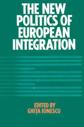 Ionescu |  The New Politics of European Integration | eBook | Sack Fachmedien