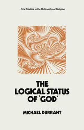 Durrant |  The Logical Status of ‘God’ | eBook | Sack Fachmedien