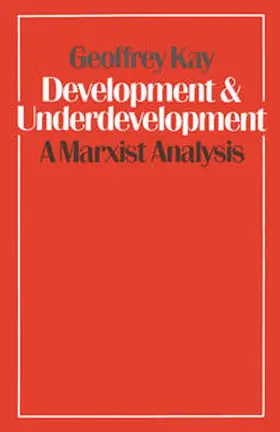 Kay |  Development and Underdevelopment: A Marxist Analysis | eBook | Sack Fachmedien