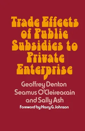 Denton | Trade Effects of Public Subsidies to Private Enterprise | Buch | 978-1-349-02264-9 | sack.de